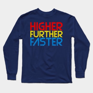 Higher Further Faster Long Sleeve T-Shirt